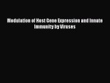 PDF Download Modulation of Host Gene Expression and Innate Immunity by Viruses Download Full