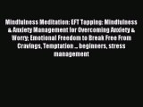 Mindfulness Meditation: EFT Tapping: Mindfulness & Anxiety Management for Overcoming Anxiety