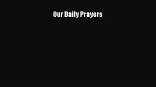 Our Daily Prayers [PDF Download] Full Ebook