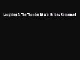 [PDF Download] Laughing At The Thunder (A War Brides Romance) [Download] Full Ebook