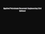 [PDF Download] Applied Petroleum Reservoir Engineering (3rd Edition) [Download] Full Ebook