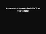 [PDF Download] Organizational Behavior (Available Titles CourseMate) [Download] Online