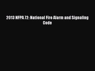 [PDF Download] 2013 NFPA 72: National Fire Alarm and Signaling Code [PDF] Full Ebook