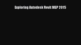 PDF Read Exploring Autodesk Revit MEP 2015 Read Full Ebook