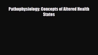 PDF Download Pathophysiology: Concepts of Altered Health States Read Full Ebook
