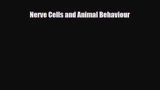 PDF Download Nerve Cells and Animal Behaviour Download Full Ebook