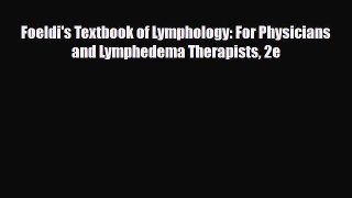 PDF Download Foeldi's Textbook of Lymphology: For Physicians and Lymphedema Therapists 2e PDF