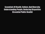 [PDF Download] Essentials Of Health Culture And Diversity: Understanding People Reducing Disparities