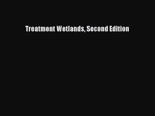 [PDF Download] Treatment Wetlands Second Edition [PDF] Full Ebook