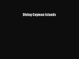 [PDF Download] Diving Cayman Islands [Read] Full Ebook