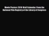 [PDF Download] Movie Posters 2016 Wall Calendar: From the National Film Registry of the Library