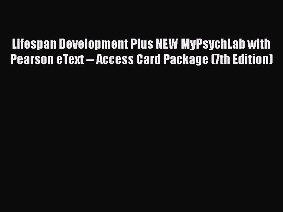 [PDF Download] Lifespan Development Plus NEW MyPsychLab with Pearson eText -- Access Card Package