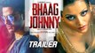 Bhaag Johnny Trailer - Bollywood Thriller Movie - Kunal Khemu Zoa Morani Mandana Karimi - Bhaag Johnny 2015