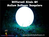 Different kinds of helium balloons bangalore