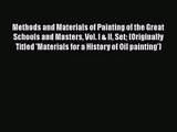 [PDF Download] Methods and Materials of Painting of the Great Schools and Masters Vol. I &