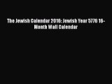 [PDF Download] The Jewish Calendar 2016: Jewish Year 5776 16-Month Wall Calendar [Read] Online