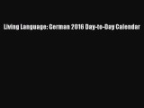 [PDF Download] Living Language: German 2016 Day-to-Day Calendar [Read] Full Ebook