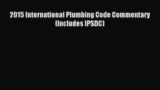 [PDF Download] 2015 International Plumbing Code Commentary (Includes IPSDC) [Read] Online