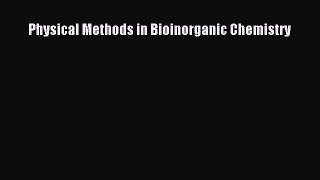 [PDF Download] Physical Methods in Bioinorganic Chemistry [Download] Full Ebook