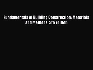 [PDF Download] Fundamentals of Building Construction: Materials and Methods 5th Edition [PDF]