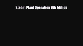 [PDF Download] Steam Plant Operation 9th Edition [PDF] Online