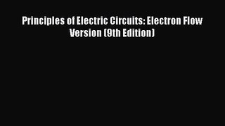 [PDF Download] Principles of Electric Circuits: Electron Flow Version (9th Edition) [Read]