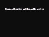 PDF Download Advanced Nutrition and Human Metabolism Download Online
