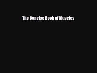 PDF Download The Concise Book of Muscles PDF Online