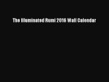 [PDF Download] The Illuminated Rumi 2016 Wall Calendar [PDF] Online