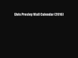 [PDF Download] Elvis Presley Wall Calendar (2016) [Read] Online