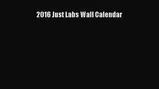 [PDF Download] 2016 Just Labs Wall Calendar [PDF] Online