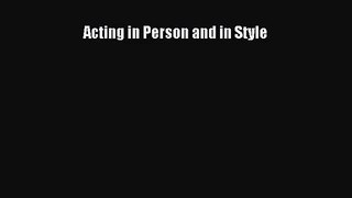 [PDF Download] Acting in Person and in Style [Download] Online