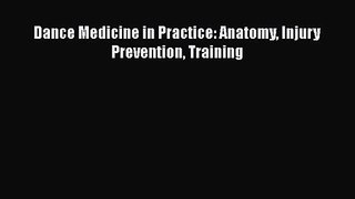 [PDF Download] Dance Medicine in Practice: Anatomy Injury Prevention Training [Read] Full Ebook