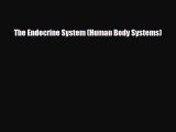 PDF Download The Endocrine System (Human Body Systems) Read Online