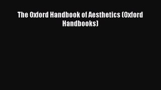 [PDF Download] The Oxford Handbook of Aesthetics (Oxford Handbooks) [Read] Full Ebook