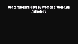 [PDF Download] Contemporary Plays by Women of Color: An Anthology [Read] Online