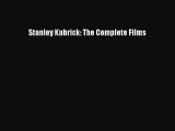 [PDF Download] Stanley Kubrick: The Complete Films [Download] Full Ebook