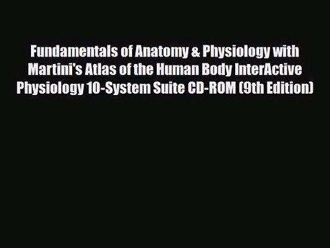 PDF Download Fundamentals of Anatomy & Physiology with Martini's Atlas of the Human Body InterActive