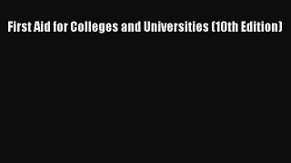 [PDF Download] First Aid for Colleges and Universities (10th Edition) [Download] Online