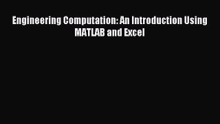 [PDF Download] Engineering Computation: An Introduction Using MATLAB and Excel [PDF] Online
