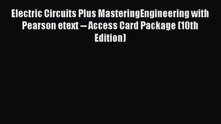 [PDF Download] Electric Circuits Plus MasteringEngineering with Pearson etext -- Access Card