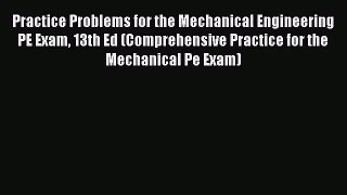 [PDF Download] Practice Problems for the Mechanical Engineering PE Exam 13th Ed (Comprehensive