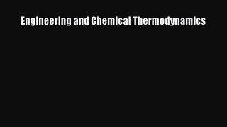 [PDF Download] Engineering and Chemical Thermodynamics [Download] Full Ebook
