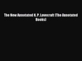 [PDF Download] The New Annotated H. P. Lovecraft (The Annotated Books) [Read] Online