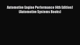 [PDF Download] Automotive Engine Performance (4th Edition) (Automotive Systems Books) [Read]