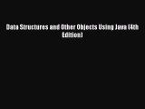 [PDF Download] Data Structures and Other Objects Using Java (4th Edition) [PDF] Online