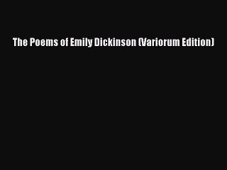 [PDF Download] The Poems of Emily Dickinson (Variorum Edition) [Read] Full Ebook