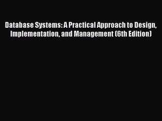 [PDF Download] Database Systems: A Practical Approach to Design Implementation and Management