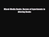 [PDF Download] Mixed-Media Books: Dozens of Experiments in Altering Books [PDF] Full Ebook