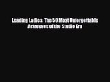 [PDF Download] Leading Ladies: The 50 Most Unforgettable Actresses of the Studio Era [Download]